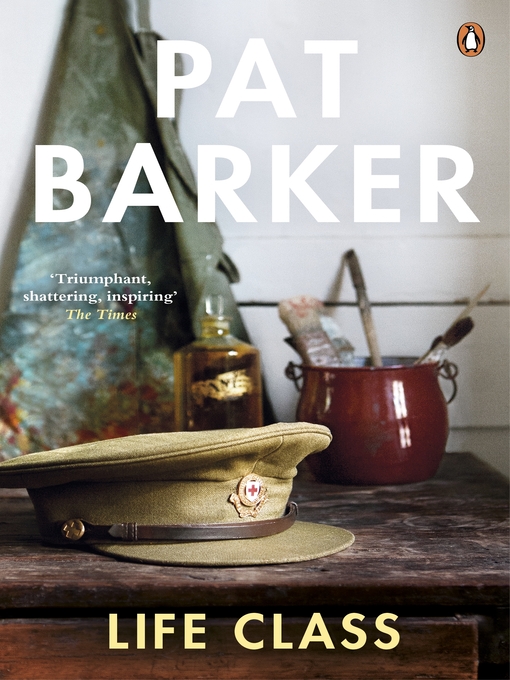 Title details for Life Class by Pat Barker - Available